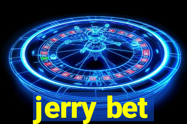 jerry bet